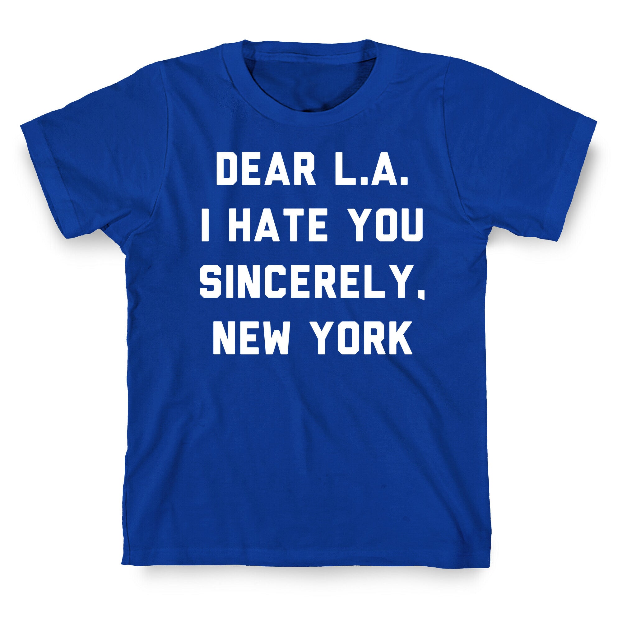 Dear L.A. I Hate You Sincerely New York T-Shirt